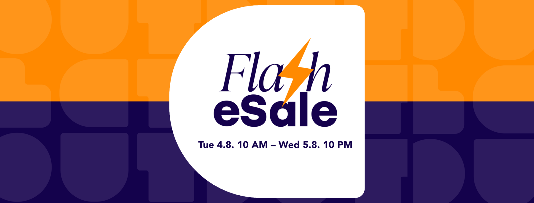 Flash Sale online campaing from Tue 4th August 10AM until Wed 5th August 10PM