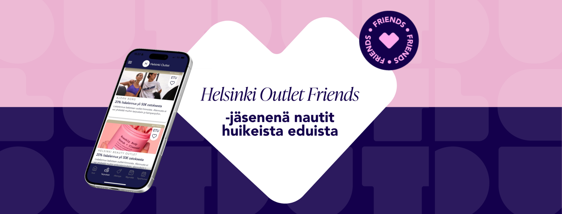 Vaalenapunainen ja sininen tausta, jossa keskellä valkoinen sydän tekstillä Helsinki Outlet Friends - jäsenenä nautit huikeista eduista Etualalla älypuhelin, joissa on auki Helsinki Outlet Friends-sovellus.