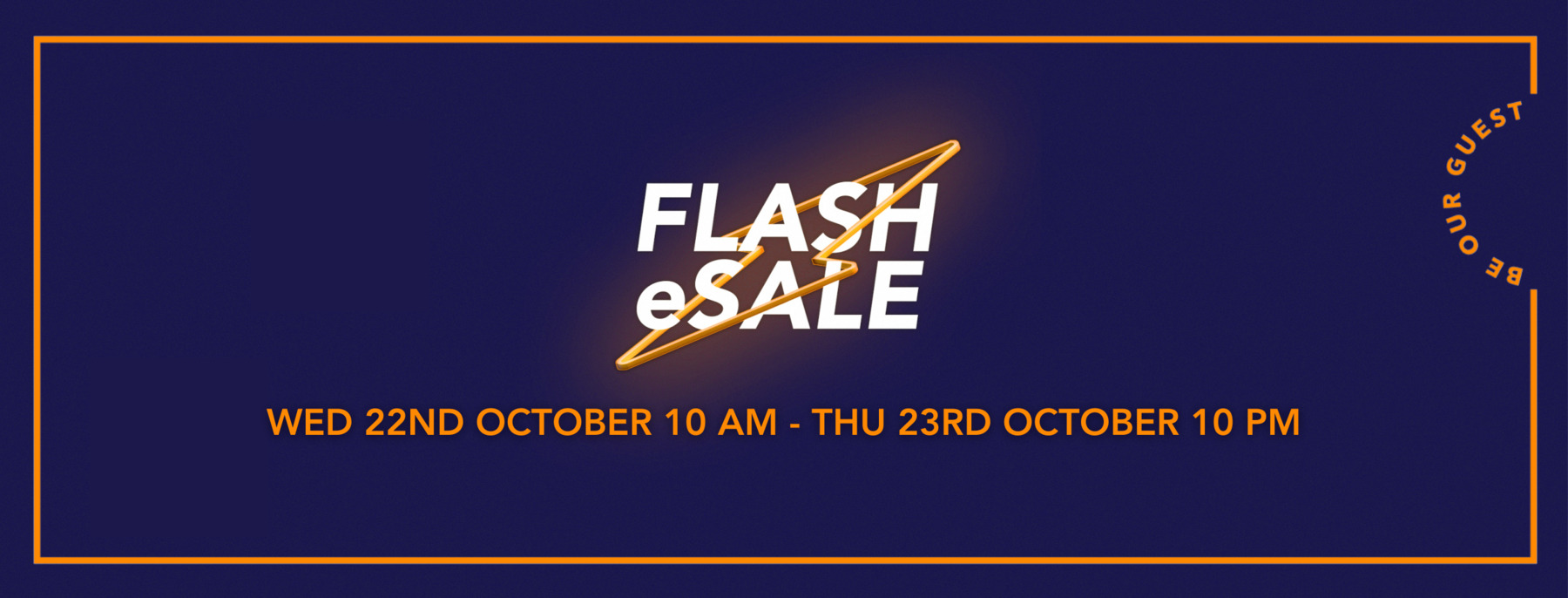 Flash Sale online campaing from Wed 22nd October 10AM until Thu 23rd October 10PM